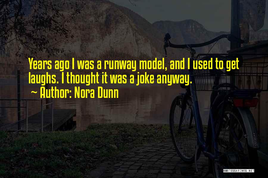 Nora Dunn Quotes 582455