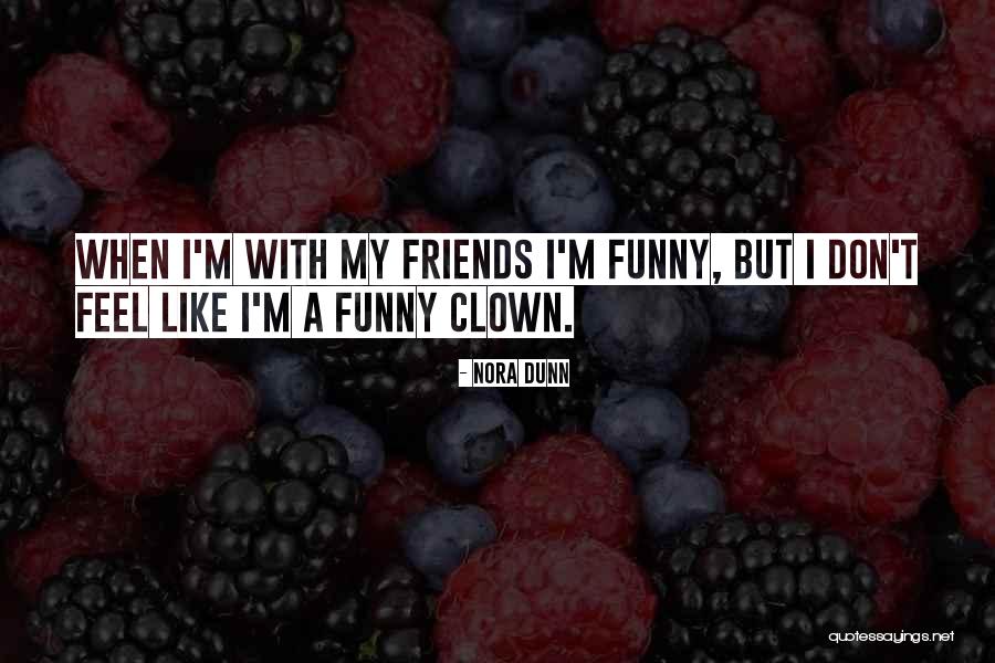 Nora Dunn Quotes 744114 Nora Dunn Quotes 744114
