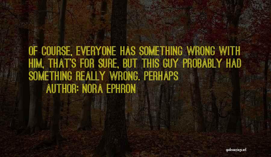 Nora Ephron Quotes 1333766