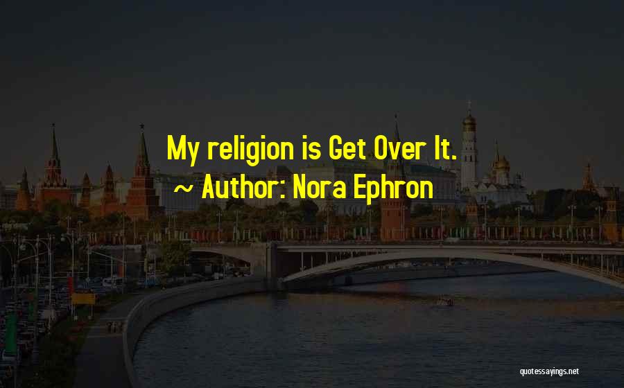 Nora Ephron Quotes 544036