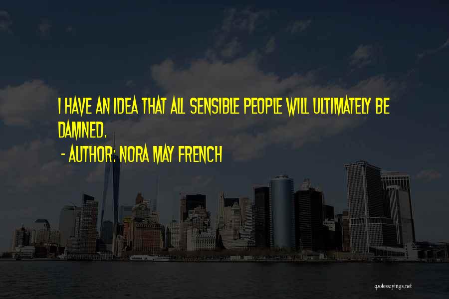 Nora May French Quotes 951044