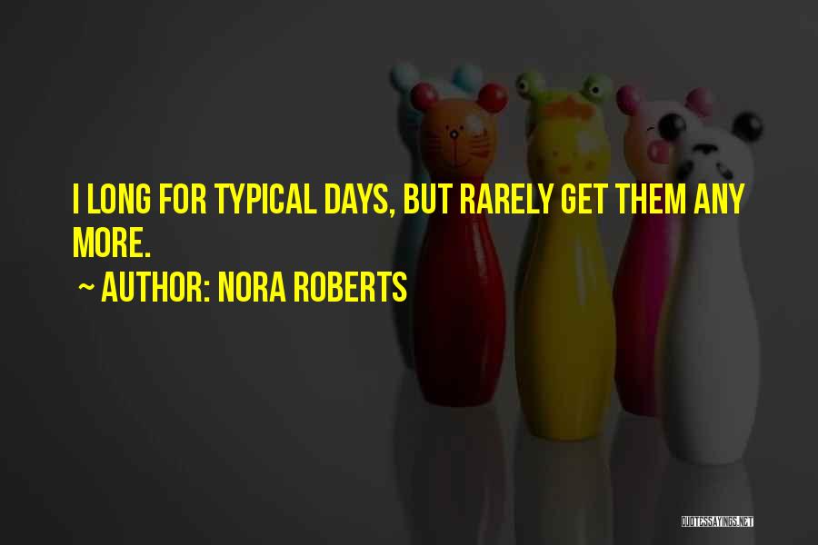 Nora Roberts Quotes 491076