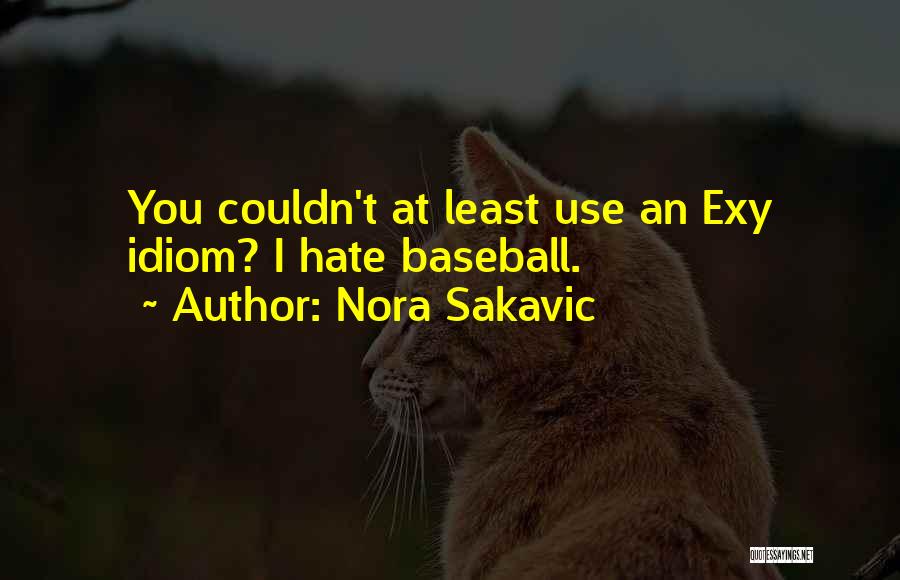 Nora Sakavic Quotes 722865