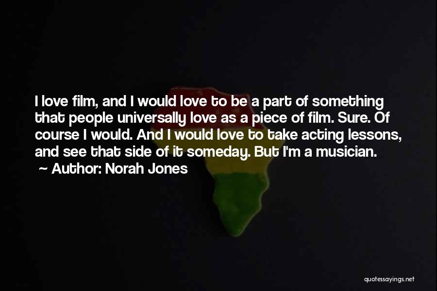 Norah Jones Love Quotes By Norah Jones