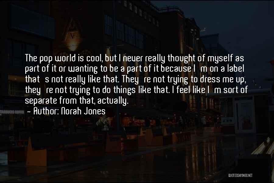 Norah Jones Quotes 1304846