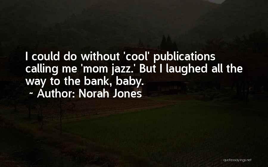 Norah Jones Quotes 1702740
