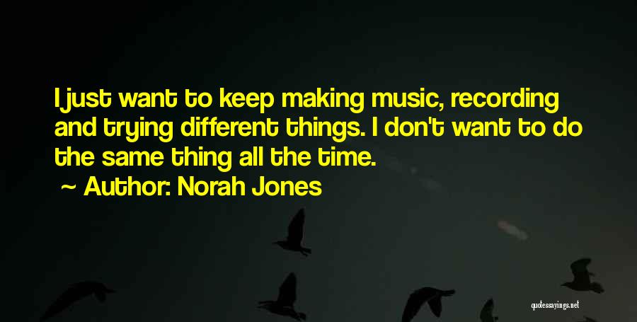 Norah Jones Quotes 1786831