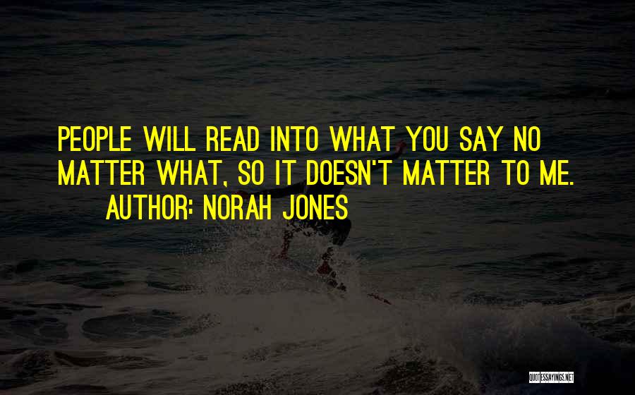 Norah Jones Quotes 2107547