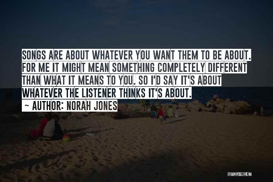 Norah Jones Quotes 615042