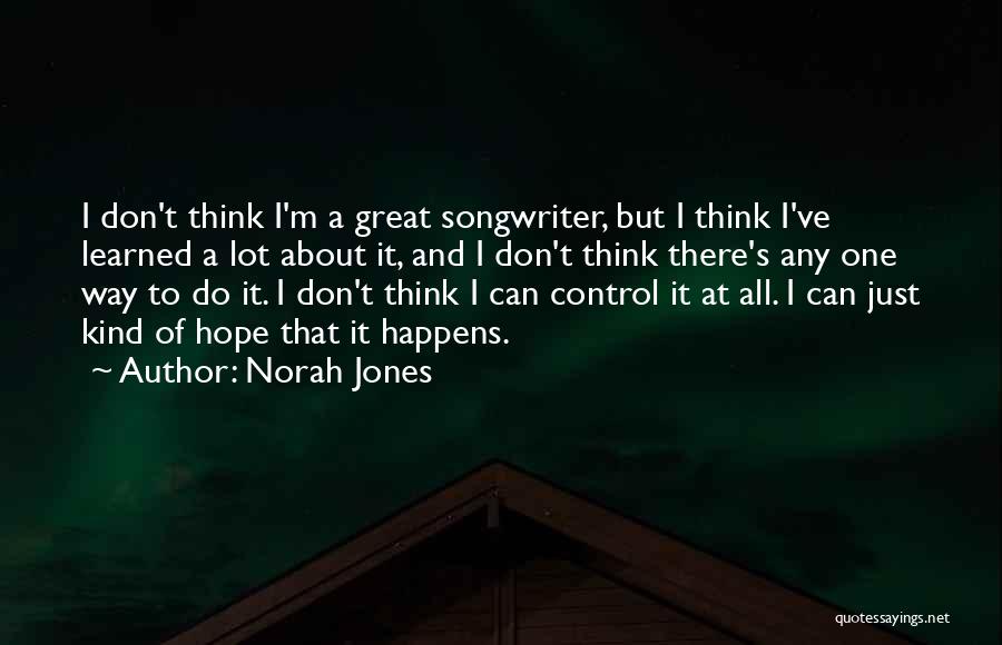 Norah Jones Quotes 992226