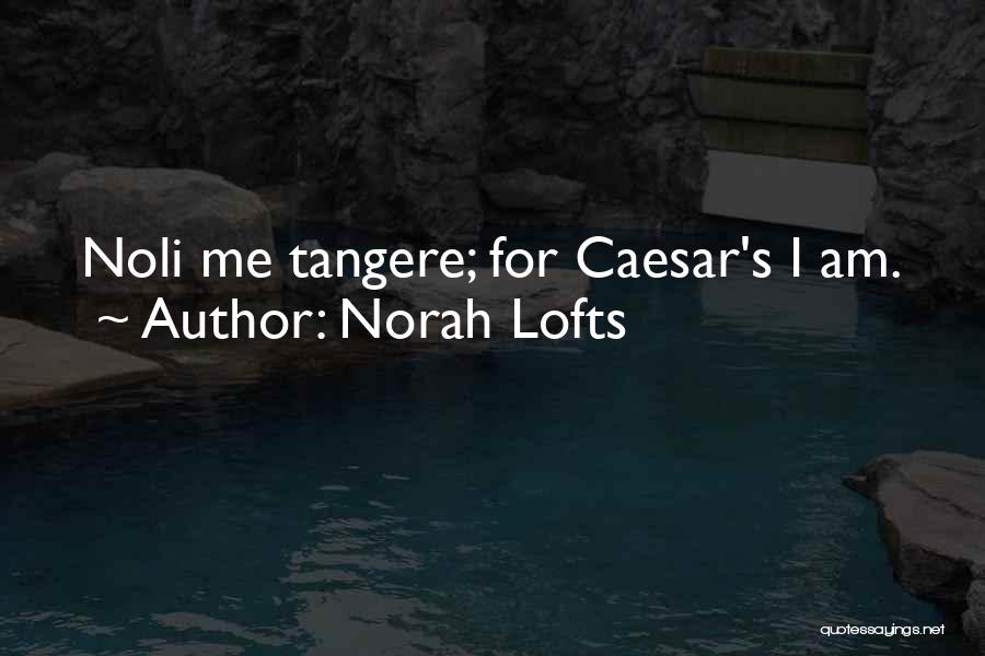 Norah Lofts Quotes 637206
