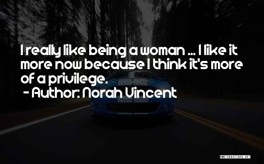 Norah Vincent Quotes 793429