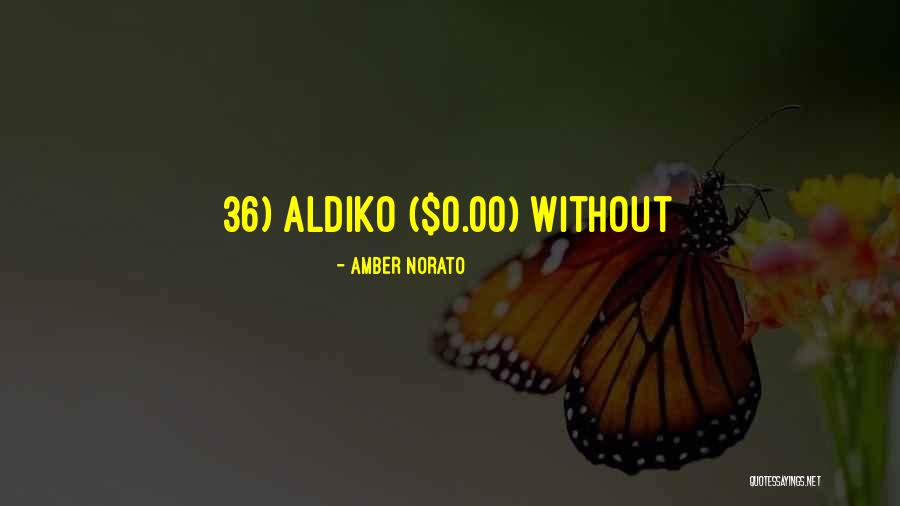 Norato Quotes By Amber Norato Norato Quotes By Amber Norato