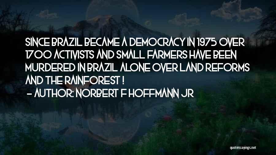 Norbert F Hoffmann Jr Quotes 1094388