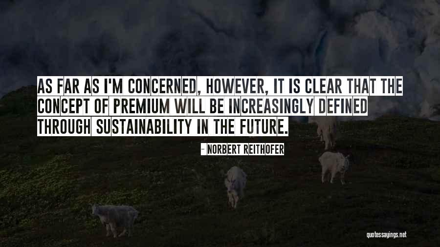 Norbert Reithofer Quotes 1059033 Norbert Reithofer Quotes 1059033