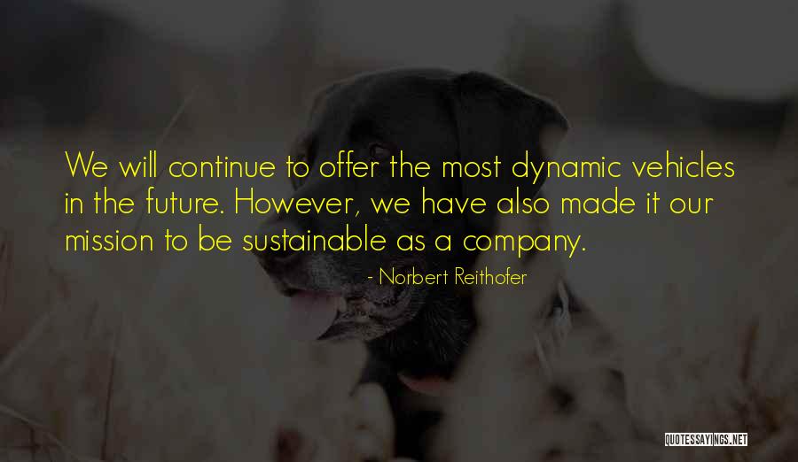 Norbert Reithofer Quotes 1662290 Norbert Reithofer Quotes 1662290