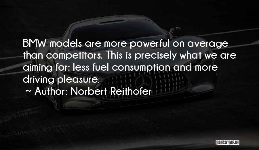 Norbert Reithofer Quotes 422887