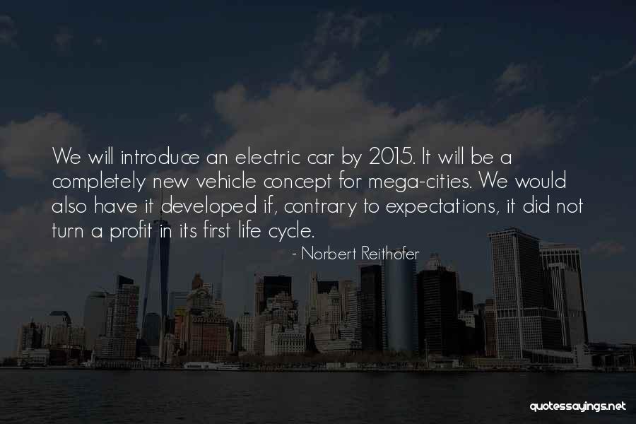 Norbert Reithofer Quotes 429763 Norbert Reithofer Quotes 429763