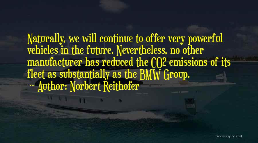 Norbert Reithofer Quotes 796980