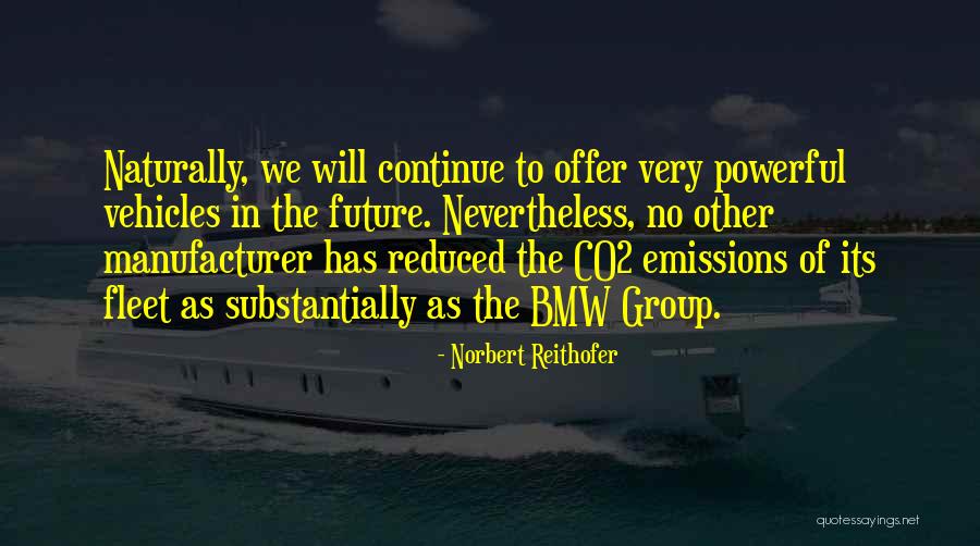 Norbert Reithofer Quotes 796980 Norbert Reithofer Quotes 796980