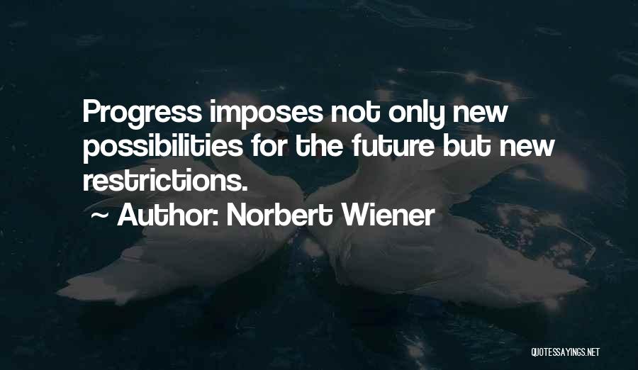 Norbert Wiener Quotes 1541396