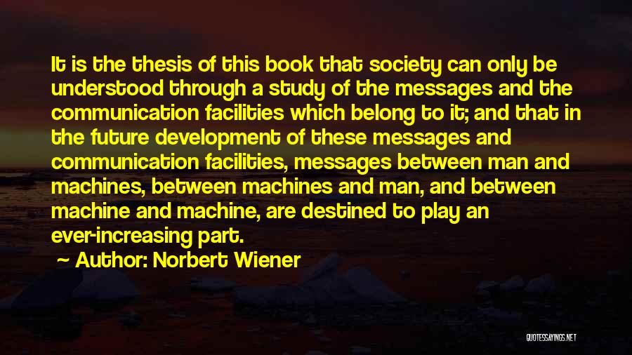 Norbert Wiener Quotes 1944399