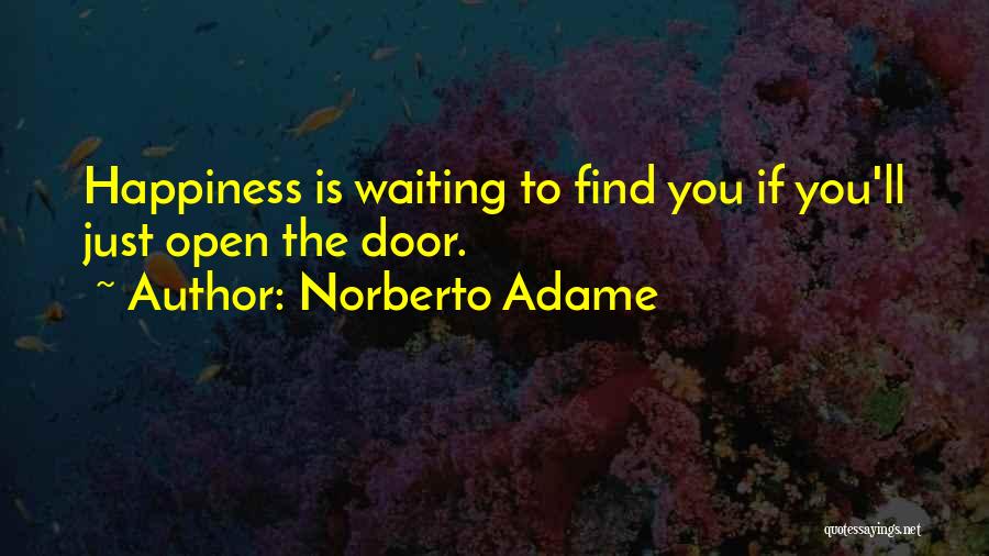 Norberto Adame Quotes 161324