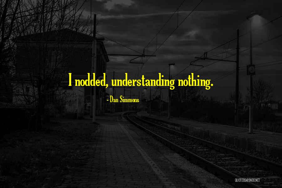 Norberto Fuentes Quotes By Dan Simmons Norberto Fuentes Quotes By Dan Simmons