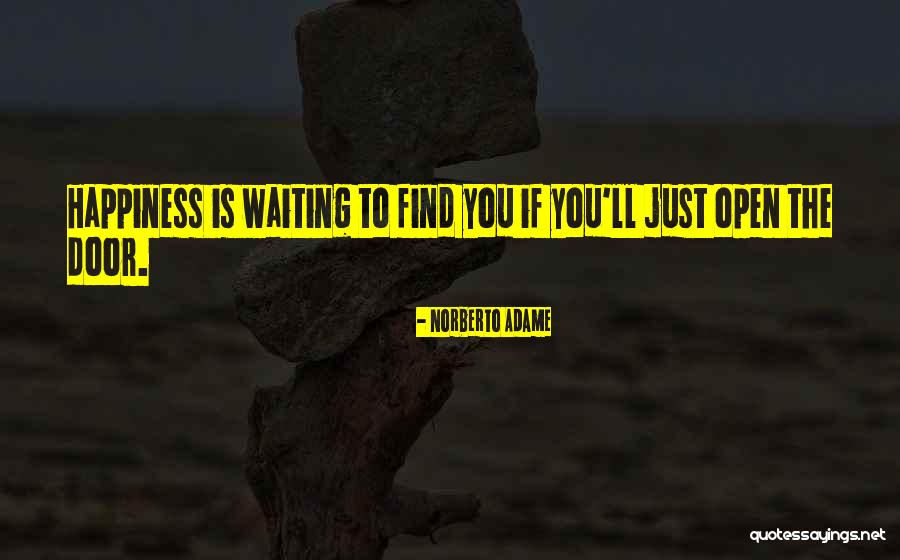 Norberto Quotes By Norberto Adame Norberto Quotes By Norberto Adame