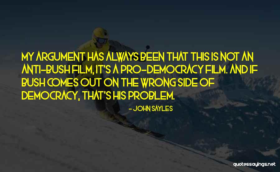 Norbuling Quotes By John Sayles Norbuling Quotes By John Sayles