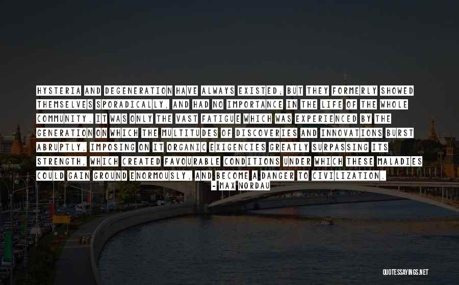 Nordau Degeneration Quotes By Max Nordau Nordau Degeneration Quotes By Max Nordau