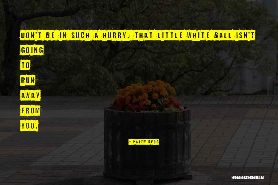 Norio Tsukudani Quotes By Patty Berg