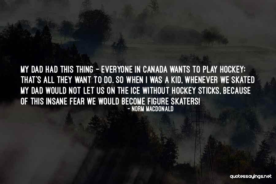 Norm MacDonald Quotes 1936075 Norm MacDonald Quotes 1936075