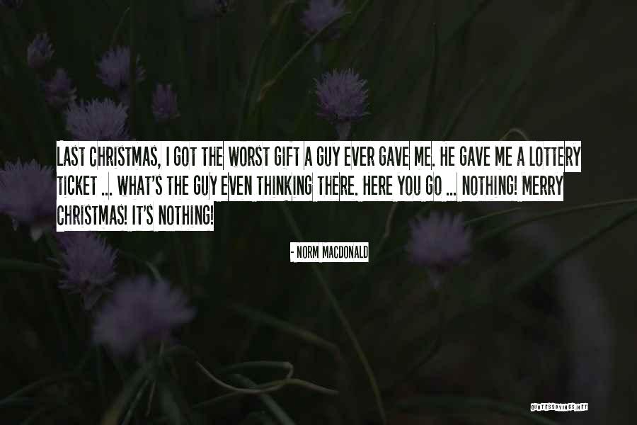 Norm MacDonald Quotes 587795 Norm MacDonald Quotes 587795