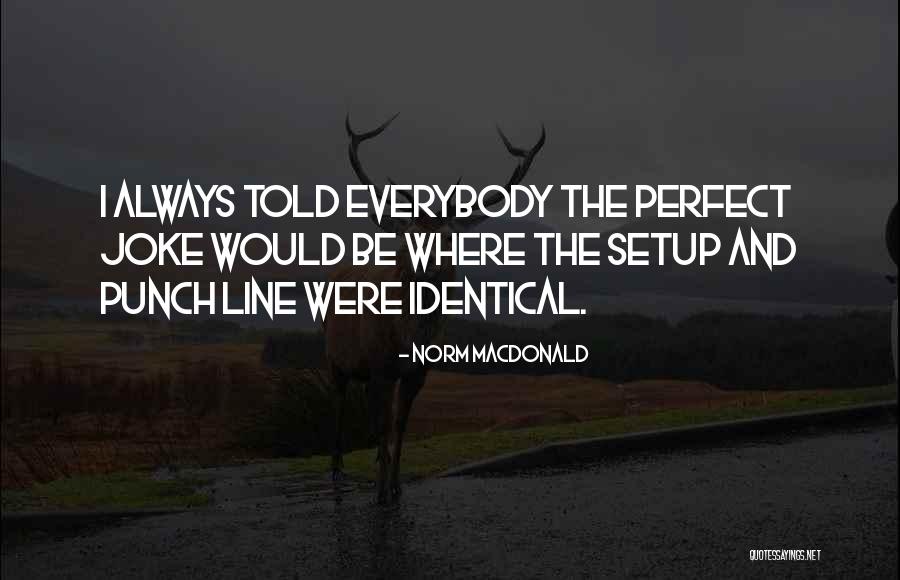 Norm MacDonald Quotes 755343 Norm MacDonald Quotes 755343