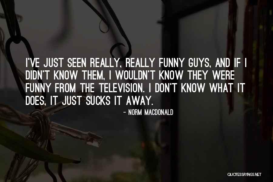 Norm MacDonald Quotes 985913 Norm MacDonald Quotes 985913