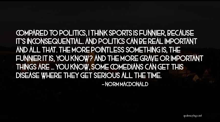 Norm MacDonald Quotes 998407 Norm MacDonald Quotes 998407