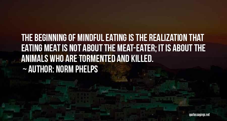 Norm Phelps Quotes 2192457