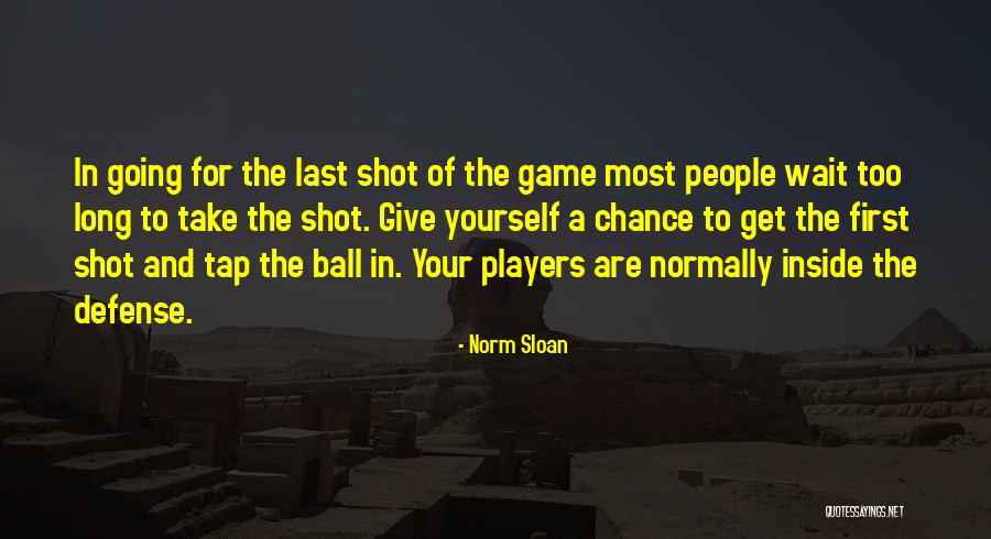 Norm Sloan Quotes 2218930