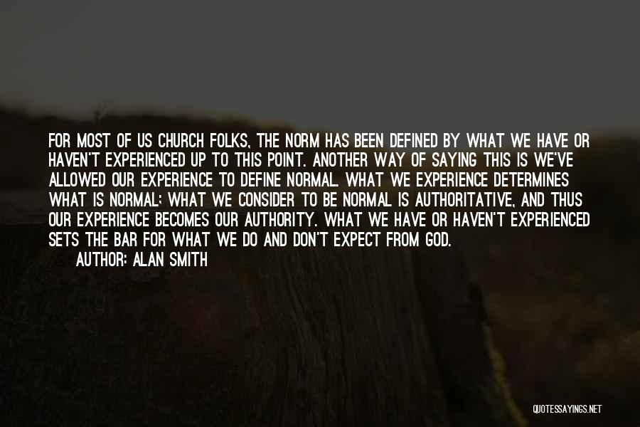 Norm Smith Quotes By Alan Smith