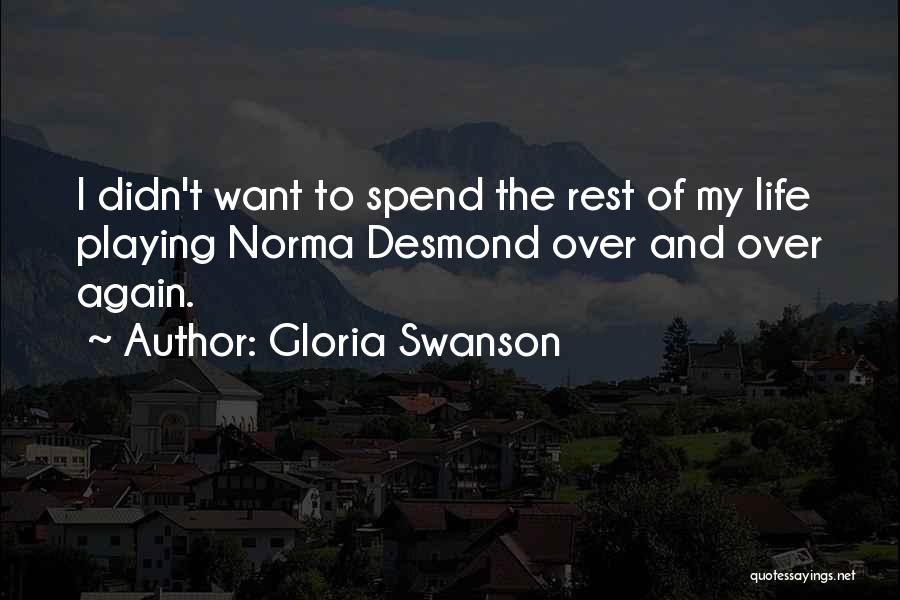 Norma Desmond Quotes By Gloria Swanson