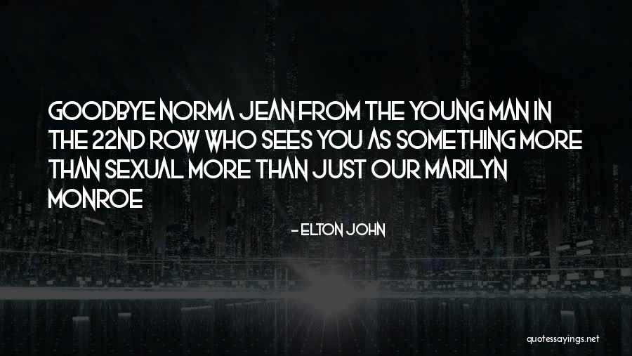 Norma Jean And Marilyn Quotes By Elton John Norma Jean And Marilyn Quotes By Elton John