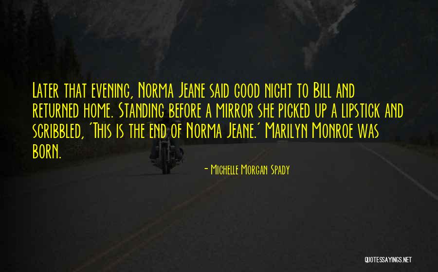 Norma Jeane Quotes By Michelle Morgan Spady Norma Jeane Quotes By Michelle Morgan Spady
