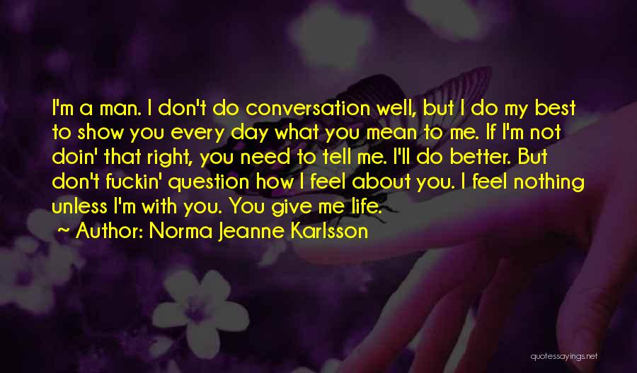 Norma Jeanne Karlsson Quotes 353198