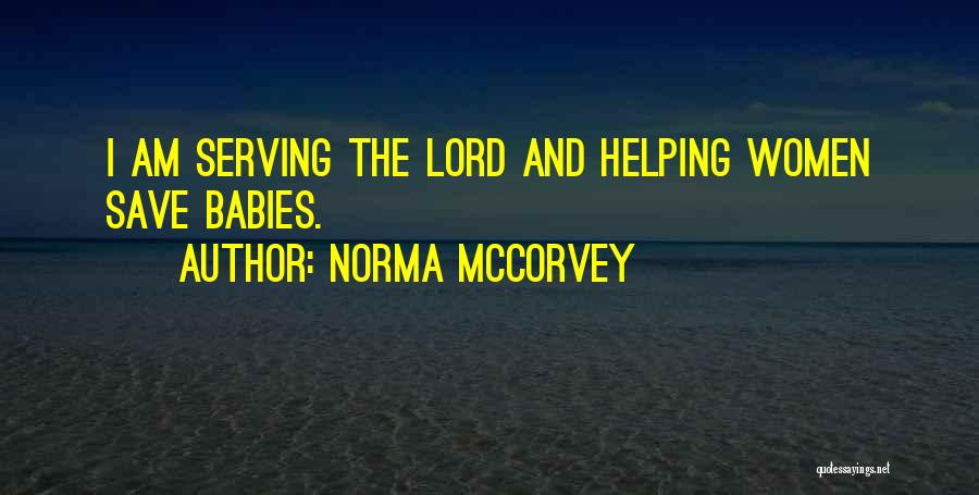 Norma Quotes By Norma McCorvey