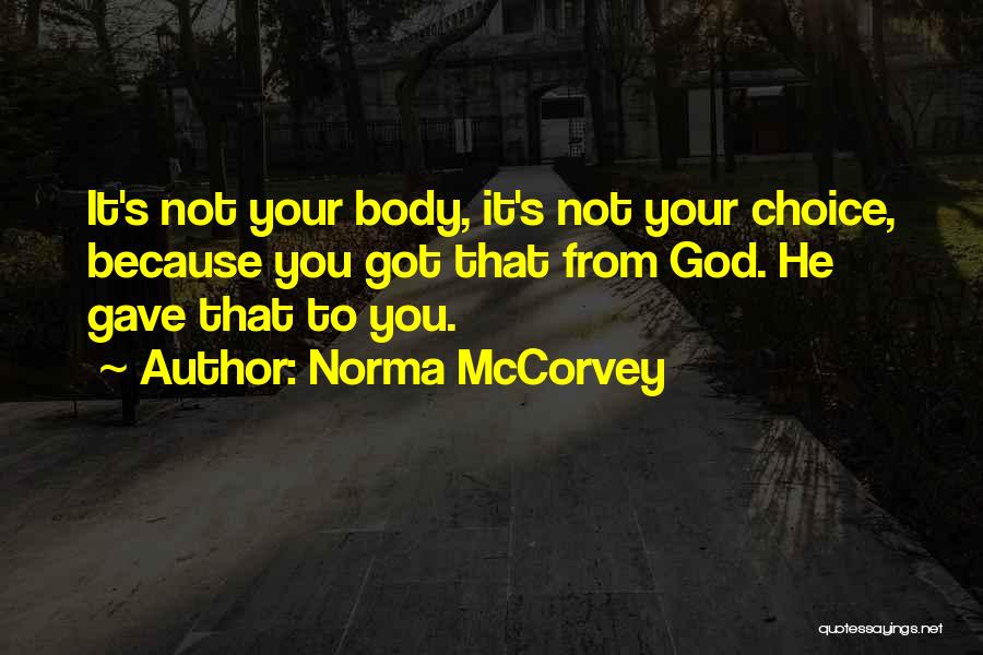 Norma Quotes By Norma McCorvey