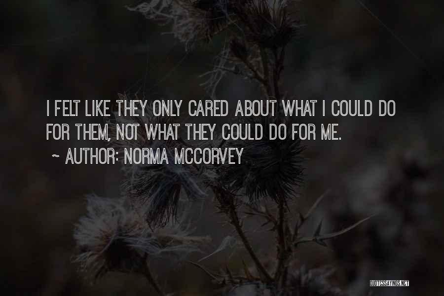 Norma Quotes By Norma McCorvey