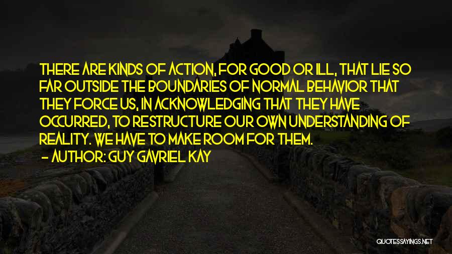 Normal Behavior Quotes By Guy Gavriel Kay