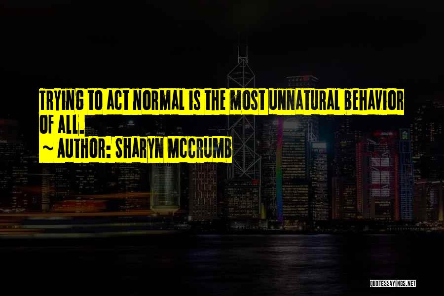 Normal Behavior Quotes By Sharyn McCrumb
