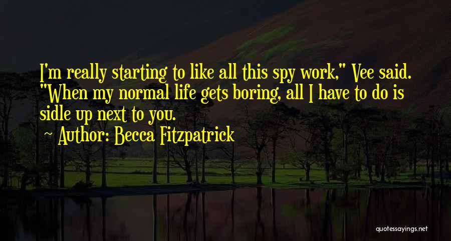 Normal Boring Quotes By Becca Fitzpatrick
